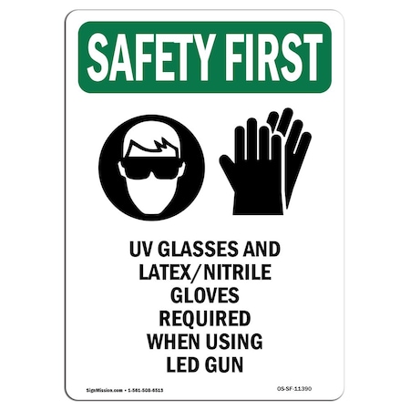 OSHA SAFETY FIRST Sign, UV Glasses And Latex Nitrile W/ Symbol, 14in X 10in Aluminum